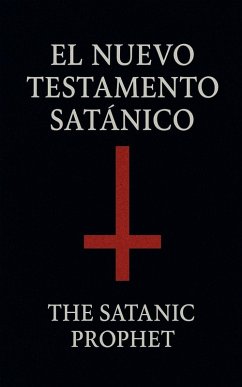El Nuevo Testamento Satanico - Prophet, The Satanic El Nuevo Testamento Satanico - Prophet, The Satanic
