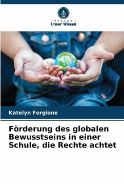 Förderung des globalen Bewusstseins in einer Schule, die Rechte achtet - Forgione, Katelyn