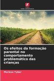 Os efeitos da formação parental no comportamento problemático das crianças Os efeitos da formação parental no comportamento problemático das crianças
