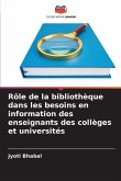 Rôle de la bibliothèque dans les besoins en information des enseignants des collèges et universités Rôle de la bibliothèque dans les besoins en information des enseignants des collèges et universités