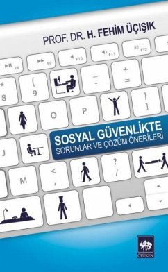 Sosyal Güvenlikte Sorunlar ve Cözüm Önerileri - Fehim Ücisik, H. Sosyal Güvenlikte Sorunlar ve Cözüm Önerileri - Fehim Ücisik, H.