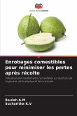 Enrobages comestibles pour minimiser les pertes après récolte