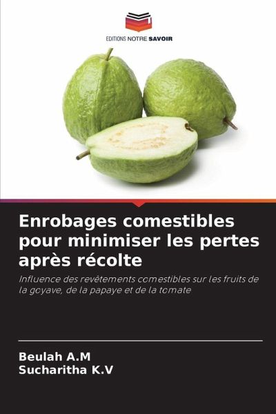 Enrobages comestibles pour minimiser les pertes après récolte Enrobages comestibles pour minimiser les pertes après récolte