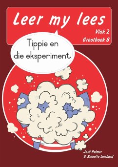 Leer my lees (Vlak 2 Grootboek 8): Tippie en die eksperiment (Skooluitgawe) (eBook, ePUB) - Palmer, José; Lombard, Reinette