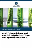 Anti-Falkenbildung und anti-hämolytische Effekte von Spirulina Platensis