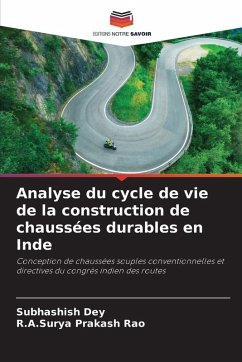 Analyse du cycle de vie de la construction de chaussées durables en Inde - Dey, Subhashish;Prakash Rao, R.A.Surya