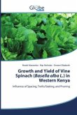 Growth and Yield of Vine Spinach (Basella alba L.) in Western Kenya Growth and Yield of Vine Spinach (Basella alba L.) in Western Kenya