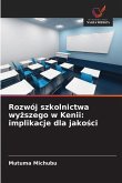 Rozwój szkolnictwa wy¿szego w Kenii: implikacje dla jako¿ci Rozwój szkolnictwa wy¿szego w Kenii: implikacje dla jako¿ci