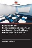 Expansion de l'enseignement supérieur au Kenya : implications en termes de qualité Expansion de l'enseignement supérieur au Kenya : implications en termes de qualité