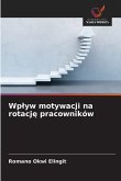 Wp¿yw motywacji na rotacj¿ pracowników
