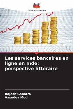 Les services bancaires en ligne en Inde: perspective littéraire - Ganatra, Rajesh;Modi, Vasudev