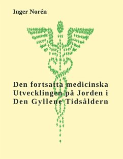 Den fortsatta medicinska utvecklingen på Jorden i Den Gyllene Tidsåldern Den fortsatta medicinska utvecklingen på Jorden i Den Gyllene Tidsåldern