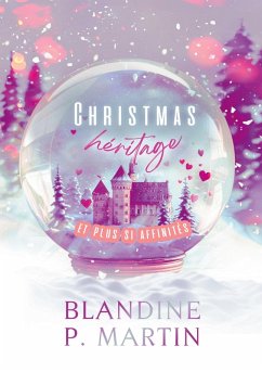 Christmas héritage et plus si affinités - P. Martin, Blandine Christmas héritage et plus si affinités - P. Martin, Blandine