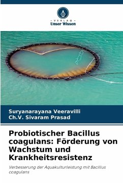 Probiotischer Bacillus coagulans: Förderung von Wachstum und Krankheitsresistenz - Veeravilli, Suryanarayana;Sivaram Prasad, Ch.V. Probiotischer Bacillus coagulans: Förderung von Wachstum und Krankheitsresistenz - Veeravilli, Suryanarayana;Sivaram Prasad, Ch.V.