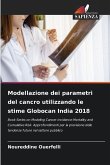 Modellazione dei parametri del cancro utilizzando le stime Globocan India 2018