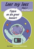 Leer my lees (Vlak 3 Grootboek 3): Tippie en die groot konsert (Skooluitgawe) (eBook, ePUB)