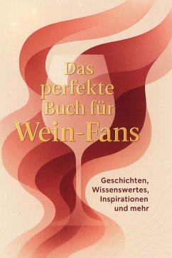 Das perfekte Buch für Wein-Fans - Schwarz, Julian