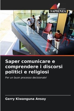 Saper comunicare e comprendere i discorsi politici e religiosi - Kiwanguna Ansoy, Gerry