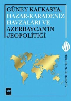 Güney Kafkasya, Hazar-Karadeniz Havzalari ve Azerbaycanin Jeopolitigi - M. Hasanov, Ali