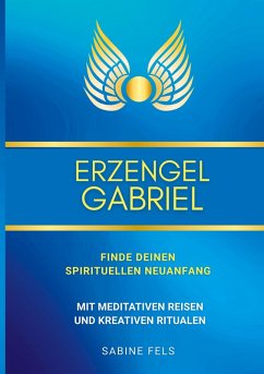 Cover Erzengel Gabriel - Finde deinen spirituellen Neuanfang