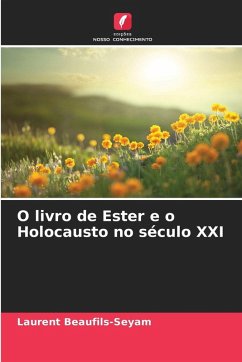 O livro de Ester e o Holocausto no século XXI - Beaufils-Seyam, Laurent