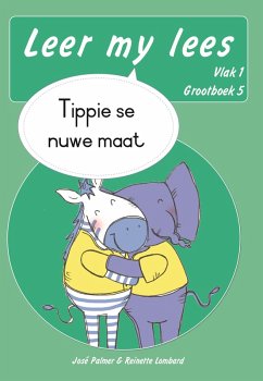 Leer my lees (Vlak 1 Grootboek 5): Tippie se nuwe maat (Skooluitgawe) (eBook, ePUB) - Palmer, José; Lombard, Reinette