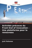 Activités précoces du Front End of Innovation - Une plateforme pour le renouveau