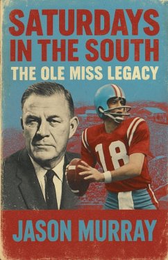 Cover Saturdays in the South The Ole Miss Legacy