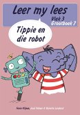 Leer my lees (Vlak 3 Grootboek 7): Tippie en die robot (Skooluitgawe) (eBook, ePUB)