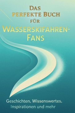 Das perfekte Buch für Wasserskifahren-Fans - Wolf, Ben