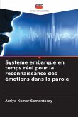 Système embarqué en temps réel pour la reconnaissance des émotions dans la parole Système embarqué en temps réel pour la reconnaissance des émotions dans la parole