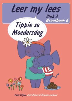 Cover Leer my lees (Vlak 3 Grootboek 6): Tippie se Moedersdag (Skooluitgawe) (eBook, ePUB)