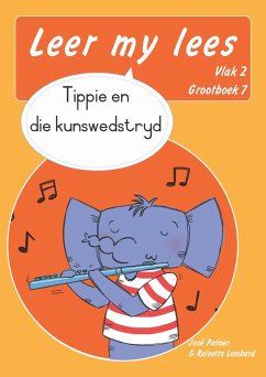 Leer my lees (Vlak 2 Grootboek 7): Tippie en die kunswedstryd (Skooluitgawe) (eBook, ePUB) - Palmer, José; Lombard, Reinette