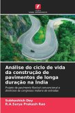 Análise do ciclo de vida da construção de pavimentos de longa duração na Índia