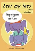 Leer my lees (Vlak 1 Grootboek 4): Tippie gaan see toe (Skooluitgawe) (eBook, ePUB)