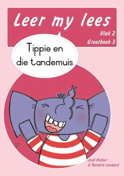 Leer my lees (Vlak 2 Grootboek 3): Tippie en die tandemuis (Skooluitgawe) (eBook, ePUB) - Palmer, José; Lombard, Reinette