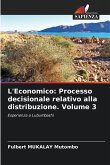 L'Economico: Processo decisionale relativo alla distribuzione. Volume 3