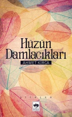Hüzün Damlaciklari - Kirca, Ahmet