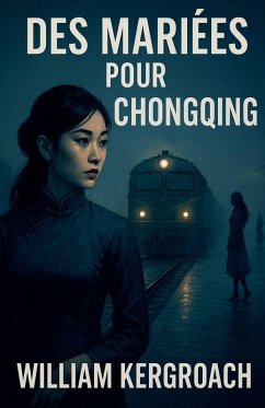Des Mariées pour Chongqing - Kergroach, William Des Mariées pour Chongqing - Kergroach, William