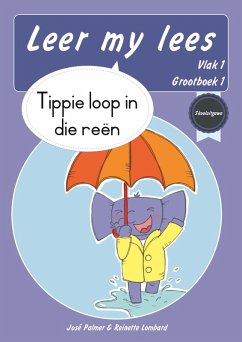 Cover Leer my lees (Vlak 1 Grootboek 1): Tippie loop in die reën (Skooluitgawe) (eBook, ePUB)