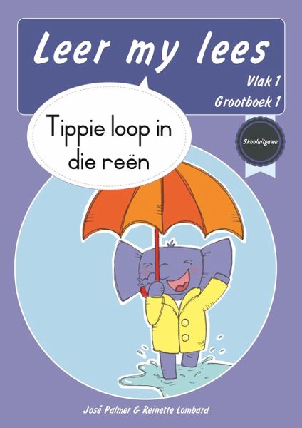 Leer my lees (Vlak 1 Grootboek 1): Tippie loop in die reën (Skooluitgawe) (eBook, ePUB)