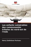 Les enfants vulnérables des communautés tribales du nord-est de l'Inde