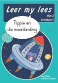 Leer my lees (Vlak 2 Grootboek 5): Tippie en die maanlanding (Skooluitgawe) (eBook, ePUB)