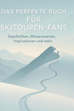Das perfekte Buch für Skitouren-Fans - Fuchs, Eva