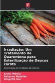 Irradiação: Um Tratamento de Quarentena para Esterilização de Daucus carota