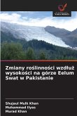 Zmiany ro¿linno¿ci wzd¿u¿ wysoko¿ci na górze Eelum Swat w Pakistanie