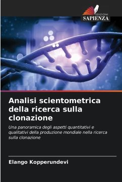 Analisi scientometrica della ricerca sulla clonazione - Kopperundevi, Elango
