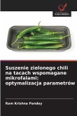 Suszenie zielonego chili na tacach wspomagane mikrofalami: optymalizacja parametrów
