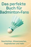 Das perfekte Buch für Badminton-Fans