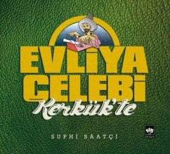 Evliya Celebi Kerkükte - Saatci, Suphi